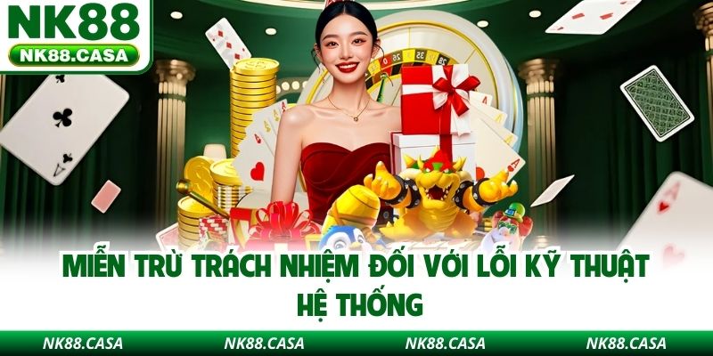 Miễn trừ trách nhiệm đối với lỗi kỹ thuật hệ thống